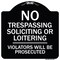 Signmission Designer Series-No Trespassing Soliciting Or Loitering Violators Will Be Prose, 18" H, BW-1818-9812 A-DES-BW-1818-9812 - alternate 1
